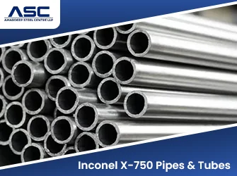 Inconel X-750 Pipes & Tubes Inconel X-750 Pipes & Tubes